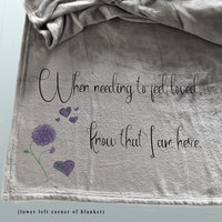 Personalized blanket, blanket of support for someone in need of your friendship and love.
