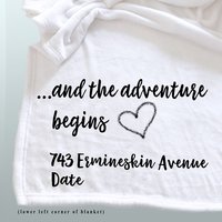 A personalized housewarming throw blanket, wedding gift, off to college, retirement gift, new home, new job, and the adventure begins...