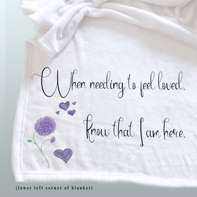 Personalized blanket, blanket of support for someone in need of your friendship and love.