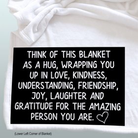 A personalized blanket hug, wrapping you in love and kindness